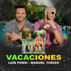 Luis Fonsi, Manuel Turizo - Vacaciones(David Torrevieja Remix)
