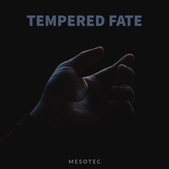 Tempered Fate