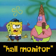 "hall monitor" - A Spongebob "sans" Theme