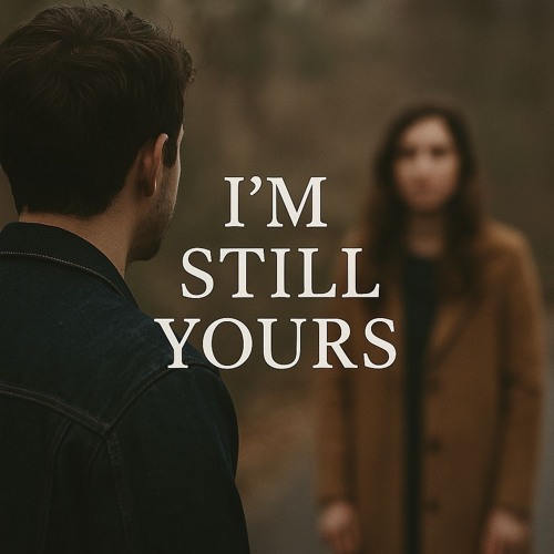 I'm Still Yours