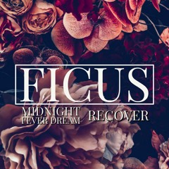 FICUS - Midnight Fever Dream