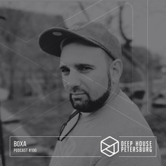 Boxa - Deep House Petersburg #106 [April 2021]