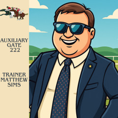 Auxiliary Gate 222 - Trainer Matthew Sims