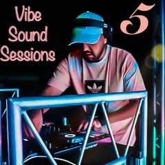Vibe Sound Sessions Vol. 5 (Mixed by CeeZe)