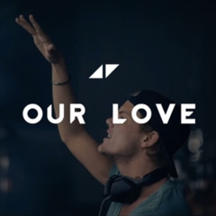 Avicii - Our Love