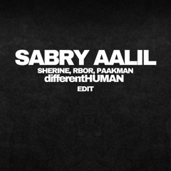 Sabry Aalil - Sherine Rbor Paakman (differentHUMAN hustlin EDIT)