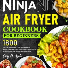 (⚡READ⚡) Ninja Air Fryer Cookbook for Beginners 2024: 1800 Days of Super Easy, L