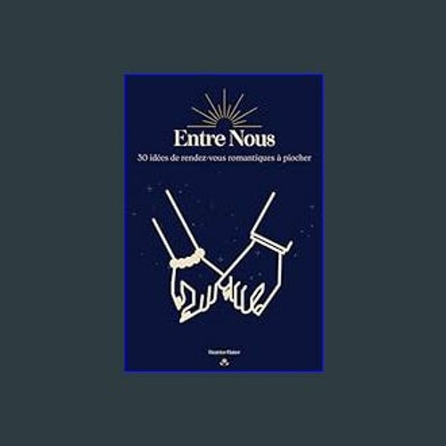 ebook read [pdf] ❤ Entre Nous : 30 idées de rendez-vous romantiques à piocher: Votre histoire d'am