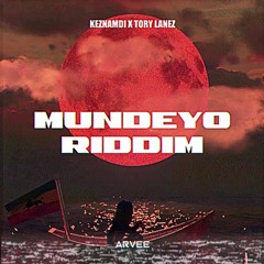 MUNDEYO RIDDIM ft. KEZNAMDI & TORY LANEZ @ARVEEOFFICIAL