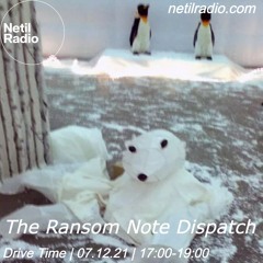 The Ransom Note Dispatch on Netil Radio (December 2021)