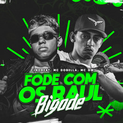 FODE COM OS RAUL BIGODE (BREGA FUNK)