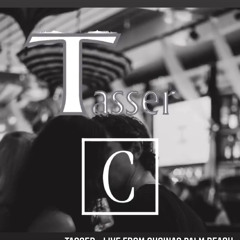 Tasser - Live From Cucinas Palm Beach 4-22-22