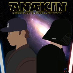 Anakin (feat. @oneillshawty)
