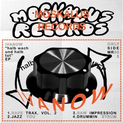 MR003 - Ivanow - halb wach und halb tot EP [Moskalus Records] (Snippets)