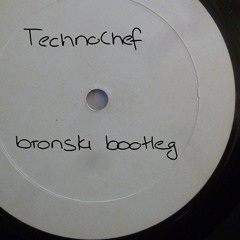TechnoChef - Bronski Bootleg
