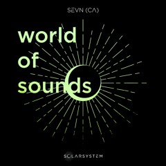 WORLD OF SOUNDS - SEVN (CA) [Solarsystem Free Tapes]