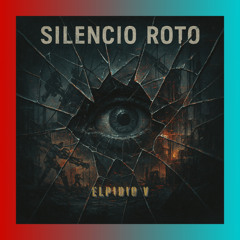 Silencio Roto - Elpidio V