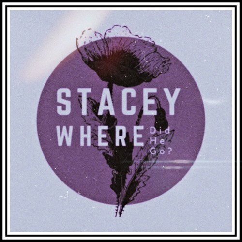 Where Did He Go? - Stacey (Cover)