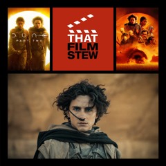 That Film Stew Ep 471 - Dune: Part Two (Review)