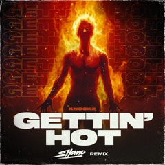 KNOCK2- GETTIN' HOT (SILANO REMIX)[OUT NOW]