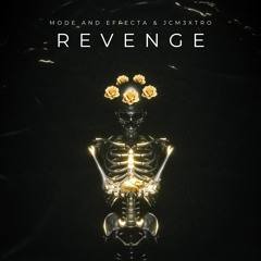 REVENGE (FT. MODE AND EFFECTA)