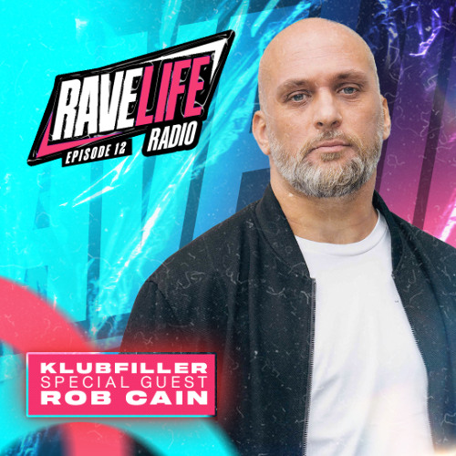 Ravelife Radio 012 - Klubfiller ft. Rob Cain Guest Mix