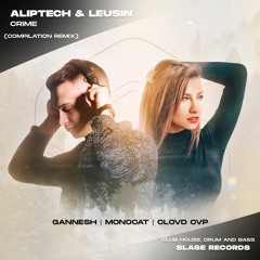 AlipTech & Leusin - Crime (Clovd Cvp Remix)