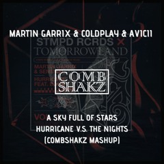Coldplay & Martin Garrix & Avicii - The Nights Full Of Stars v.s. Hurricane(Combshakz Mashup)