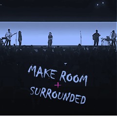 MAKE ROOM+SURROUNDED [Phil It Remix]