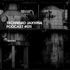 Technisko Jaxvina Podcast #011 by Franke