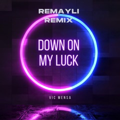 Vic Mensa - Down on my luck (REMAYLI Remix) [FREE DOWNLOAD]