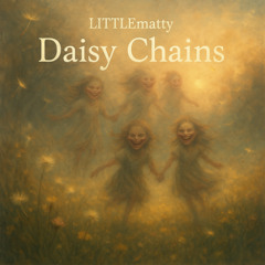 LITTLEmatty    Daisy Chains