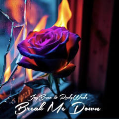 JayBenz & RudyWade- Break Me Down