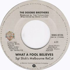 What A Fool Believes (Sgt Slick's Melbourne ReCut)