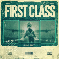 JACK HARLOW - FIRST CLASS (SXLA EDIT) [FREE DOWNLOAD]