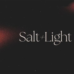 Salt & Light 9-14