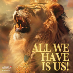 ALL WE HAVE IS US 27-04-25