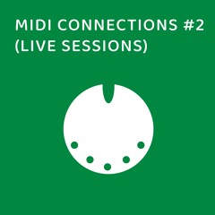 MIDI Connections #2 (live sessions)