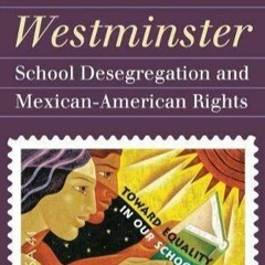 Read ebook [PDF] Mendez v. Westminster: School Desegregation and Mexican-American Rights