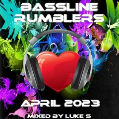 Bassline Rumblers April 2023 Mixed By Luke S