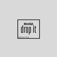 drop it