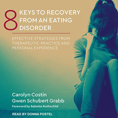 [Access] EPUB 💌 8 Keys to Recovery from an Eating Disorder: Effective Strategies fro