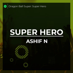 Dragon Ball Super: Super Hero Main Theme (Epic Version)