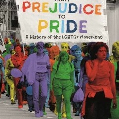 PDF/Ebook From Prejudice to Pride: A History of the LGBTQ+ Movement - Amy Lamé (Author)