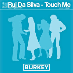 FREE DL: Rui Da Silva - Touch Me (Burkey (IE) Edit)