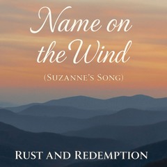 Name on The Wind (Suzanne's Song)
