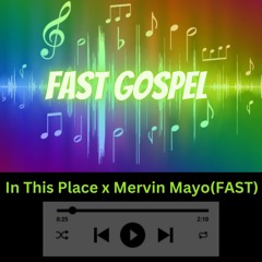 In This Place x Mervin Mayo (FAST)