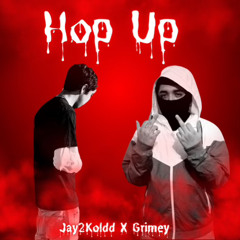 Hop Up - Jay2Koldd (Ft Grimey)