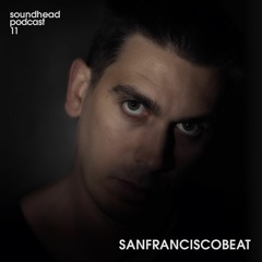 Soundhead Podcast 011 SanFranciscoBeat