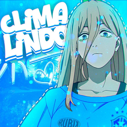 Clima Lindo and + slowed